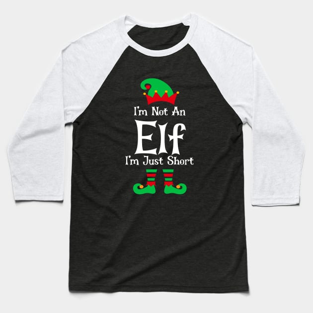I'm Not An Elf I'm Just Short Baseball T-Shirt by Bourdia Mohemad
